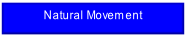 Natural Movement.