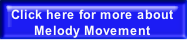Click here for more about
Melody Movement
